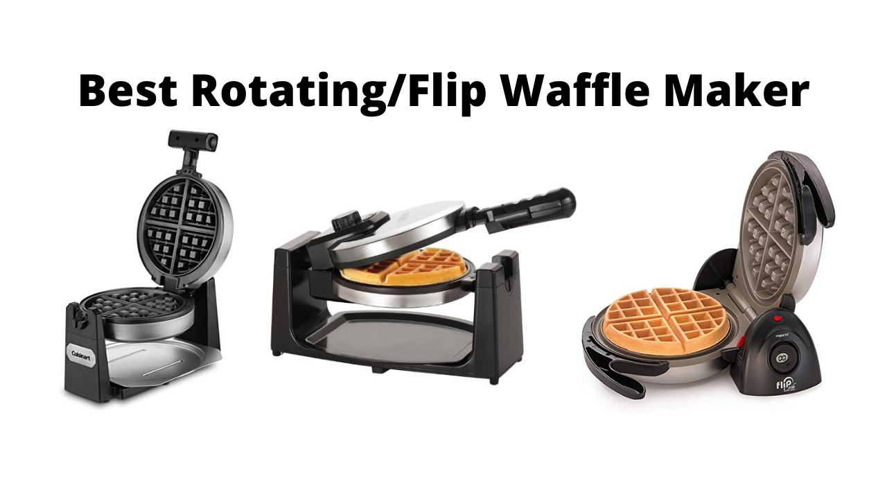 Best Rotating/Flip Waffle Maker